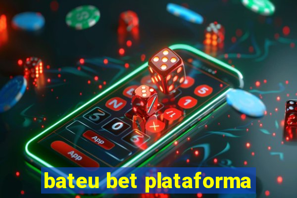 bateu bet plataforma